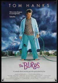 7x124 BURBS DS 1sh '89 best Tom Hanks image, a man of peace in a savage land, suburbia!