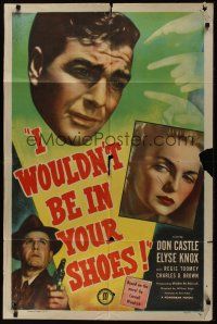 8e423 I WOULDN'T BE IN YOUR SHOES 1sh '51 Cornell Woolrich, Don Castle, Elyse Knox, Regis Toomey!