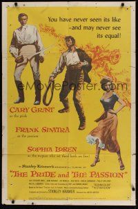 8e683 PRIDE & THE PASSION 1sh '57 art of Cary Grant, Frank Sinatra w/whip & sexy Sophia Loren!