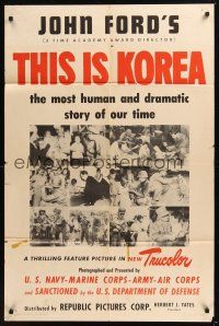 8e885 THIS IS KOREA 1sh '51 John Ford war documentary, most human & dramatic story of our time!