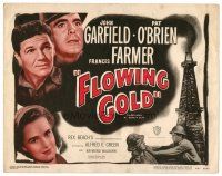 8t053 FLOWING GOLD TC R48 John Garfield, Frances Farmer, & Pat O'Brien are oil bums!