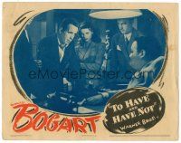 8t734 TO HAVE & HAVE NOT LC '44 Humphrey Bogart & Lauren Bacall, directed by Howard Hawks!