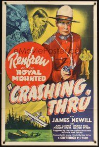 9e287 CRASHING THRU 1sh '39 James Newill as Renfrew of the Royal Mounted!