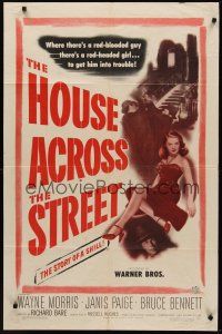 9e505 HOUSE ACROSS THE STREET 1sh '49 sexiest Janice Page in a story of a redheaded SHILL!