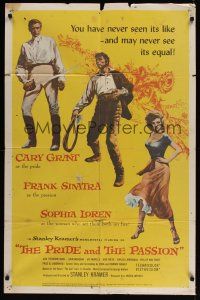 9e723 PRIDE & THE PASSION 1sh '57 art of Cary Grant, Frank Sinatra w/whip & sexy Sophia Loren!