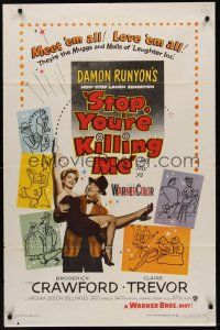 9e843 STOP YOU'RE KILLING ME 1sh '53 Damon Runyon, Broderick Crawford holds sexy Claire Trevor!