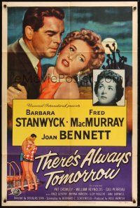 9e888 THERE'S ALWAYS TOMORROW 1sh '56 Fred MacMurray torn between Barbara Stanwyck & Joan Bennett!