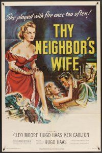 9e901 THY NEIGHBOR'S WIFE 1sh '53 sexy bad girl Cleo Moore played with fire once too often!