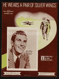 9p347 HE WEARS A PAIR OF SILVER WINGS sheet music '41 Bob Allen w/Hal Kemp & his orchestra!