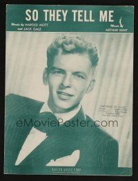 9p480 SO THEY TELL ME sheet music '46 Kent, Mott, & Gale, cool portrait of young Frank Sinatra!