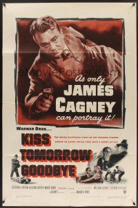 1a542 KISS TOMORROW GOODBYE 1sh '50 great artwork of James Cagney hotter than he was in White Heat!