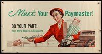 1s301 MEET YOUR PAYMASTER special 28x54 motivational poster '52 your work makes a difference!