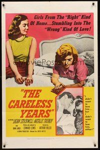 1w161 CARELESS YEARS 1sh '57 girls from the right homes stumble into the wrong kind of love!