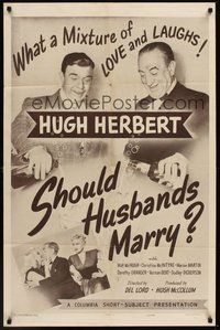 1w787 SHOULD HUSBANDS MARRY 1sh '47 Hugh Herbert, Matt McHugh, wacky short!