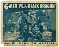 1x142 G-MEN VS. THE BLACK DRAGON chapter 12 TC '43 Rod Cameron, cool Republic serial artwork!