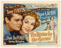 1x198 NO ROOM FOR THE GROOM TC '52 Tony Curtis with Piper Laurie, the nation's new heart sigh!