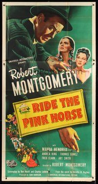 2f722 RIDE THE PINK HORSE 3sh '47 Robert Montgomery film noir, written by Ben Hecht!