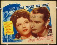 2j878 TWO YEARS BEFORE THE MAST LC #6 '45 great super close posed portrait of Alan Ladd & Fernandez