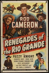 2p734 RENEGADES OF THE RIO GRANDE 1sh '45 cowboy Rod Cameron, Fuzzy Knight!