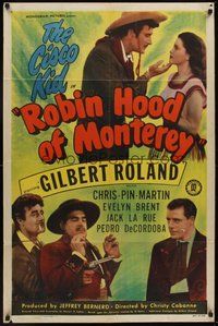2p751 ROBIN HOOD OF MONTEREY 1sh '47 Chris-Pin Martin, Gilbert Roland as The Cisco Kid!