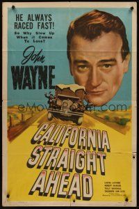 3e128 CALIFORNIA STRAIGHT AHEAD 1sh R48 John Wayne always raced fast except when it comes to love!