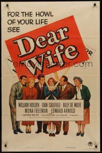 3e226 DEAR WIFE style A 1sh '50 William Holden, Joan Caulfield, the howl of your life!