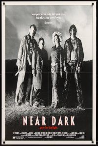 3e657 NEAR DARK 1sh '87 Paxton, vampires can only kill you once, but they can terrify you forever!