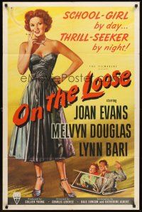 3e695 ON THE LOOSE 1sh '51 sexy bad Joan Evans is a school girl by day & thrill seeker by night!