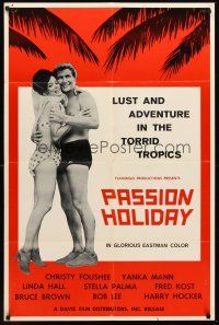 3e724 PASSION HOLIDAY 1sh '63 Lust and Adventure in the Torrid Tropics!