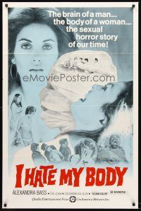 3s349 I HATE MY BODY 1sh '74 brain of a man, body of a woman, the sexual horror story of our time!