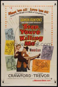 3s807 STOP YOU'RE KILLING ME 1sh '53 Damon Runyon, Broderick Crawford holds sexy Claire Trevor!
