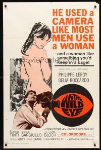 3s974 WILD EYE 1sh '68 AIP, psycho cameraman used a camera like most men use a woman!