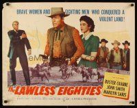 4d247 LAWLESS EIGHTIES 1/2sh '57 Buster Crabbe, Marilyn Saris, conquered a violent land!