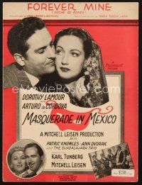 4f186 MASQUERADE IN MEXICO sheet music '46 Dorothy Lamour & Arturo de Cordova, Forever Mine!