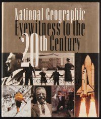4p170 NATIONAL GEOGRAPHIC: EYEWITNESS TO THE 20TH CENTURY hardcover book '04 historical events!