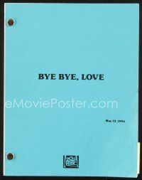 4p183 BYE BYE LOVE shooting script May 13, 1994, screenplay by Gary David Goldberg & Brad Hall!