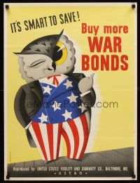 4s119 BUY MORE WAR BONDS war poster '42 patriotic owl says it's smart to save!