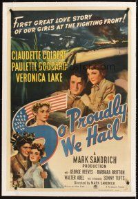 4w445 SO PROUDLY WE HAIL linen 1sh '43 George Reeves, Colbert, Veronica Lake & Paulette Goddard!