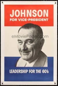 4w123 JOHNSON FOR VICE-PRESIDENT linen political campaign poster '60 leadership for the 60s!