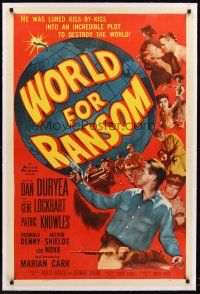 4w504 WORLD FOR RANSOM linen 1sh '54 Robert Aldrich, Dan Duryea holds the fate of the world!
