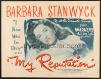 4x127 MY REPUTATION 1/2sh '46 art of bad Barbara Stanwyck who thought she knew what she was doing!