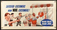 4x307 SATISFIED CUSTOMERS MEAN MORE CUSTOMERS 28x54 motivational poster '54 art by Geo. Becker!