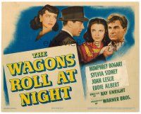 4y036 WAGONS ROLL AT NIGHT TC '41 Joan Leslie, Eddie Albert & Sylvia Sidney by Humphrey Bogart!