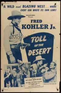 4z892 TOLL OF THE DESERT 1sh R47 Fred Kohler Jr, Betty Mack, Roger Williams in western action!