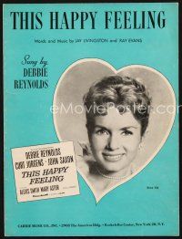 5b281 THIS HAPPY FEELING sheet music '58 great portrait of Debbie Reynolds, the title song!