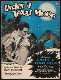 5b287 UNDER A TEXAS MOON sheet music '30 Frank Fay kissing sexy Raquel Torres, the title song!