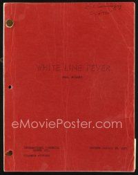 5e250 WHITE LINE FEVER revised draft script January 15, 1975, screenplay by Ken Friedman & Kaplan!