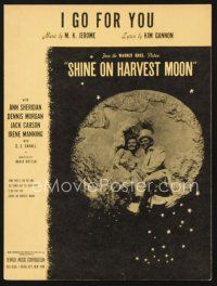 5m309 SHINE ON HARVEST MOON sheet music '44 Ann Sheridan, Dennis Morgan, Jack Carson, I Go For You