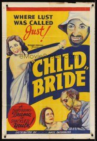 5p174 CHILD BRIDE 1sh R40s where lust was called just, throbbing drama of shackled youth, wild!