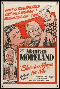 5p804 SHE'S TOO MEAN FOR ME 1sh '46 Mantan Moreland & Flourney E. Miller in all-black comedy!